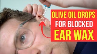 How to use OLIVE OIL DROPS for BLOCKED EAR WAX REMOVAL  Doctors stepbystep guide [upl. by Keating]