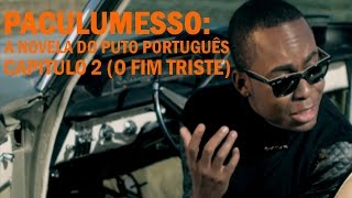 Paculumesso Capitulo 2 O fim triste Puto Portguês Propria Lixa Madruga Yoyo [upl. by Acilgna]