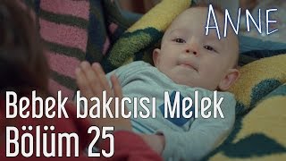 Anne 25 Bölüm  Bebek Bakıcısı Melek [upl. by Stu]