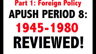 APUSH Period 8 Review 19451980 Foreign Policy [upl. by Nameloc209]