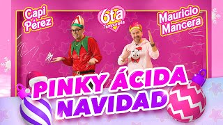 🚨 Pinky Ácida Navidad con El Capi Pérez y Mau Mancera en Pinky Promise T 6  EP 11 [upl. by Nakre917]