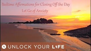 Bedtime Affirmations for Closing Off The Day  Let Go of Anxiety Before Sleep  Find Peace of Mind [upl. by Eulalee]