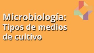 Tipos de medios de cultivo  Microbiología  Educatina [upl. by Sudbury502]