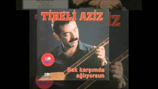 Tireli Aziz  Çamlığın Başında Tüter Bir Tütün [upl. by Horodko]