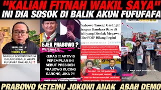 quotKALIAN FITNAH WAKIL SAYAquot INI DIA DALANG DI BALIK AKUN FUFUFAFADEMO GA JELAS MINTA ADILI JOKOWI [upl. by Saum]