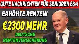 €2300 Erhöhung für 63 Zahlungen freigegeben für Rentner in der Gesetzlichen Rentenversicherung [upl. by Aiuoqes]