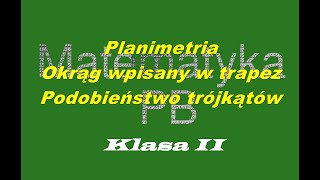 Planimetria Okrąg wpisany w trapez Podobieństwo trójkątów [upl. by Stedman]