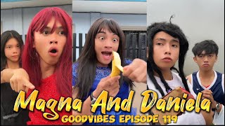 MAGNA AND DANIELA  EPISODE 119  FUNNY TIKTOK COMPILATION  GOODVIBES [upl. by Manouch]