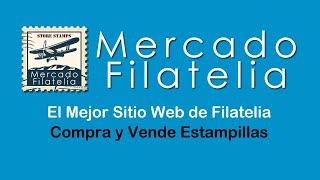 ESTAMPILLAS COMPRA VENTA MERCADO FILATELIA [upl. by Asirb]