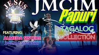 2 HOURS NONSTOP PAPURI TAGALOGALMEDA SISTERS amp JMCIM SINGERS [upl. by Nahtanod766]