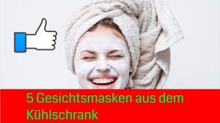 5 Gesichtsmasken aus dem Kühlschrank 😀 [upl. by Eelyak293]