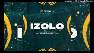 DJ Maphorisa amp Tyler ICU  Izolo Ft Madumane Mpura Daliwonga amp Visca Remix Dj Frankly [upl. by Kipper]