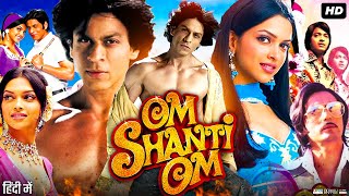 Om Shanti Om Full Movie  Shah Rukh Khan  Deepika Padukone  Shreyas Talpade  Review amp Facts [upl. by Fleisher]