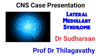 CNS Case Presentation Lateral medullary syndrome Dr Sudharsan amp Prof Dr Thilagavathy [upl. by Floss239]