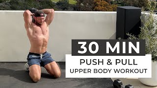 30 Min Complete Upper Body Push amp Pull Dumbbell Workout [upl. by Beka]