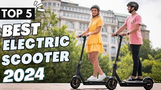 Top 5 Best Electric Scooter 2024  The Best Review Electric Scooters 2024 [upl. by Nileuqay121]