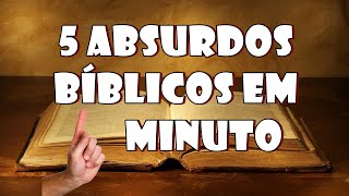 5 Absurdos Bíblicos em 1 Minuto [upl. by Araihc]