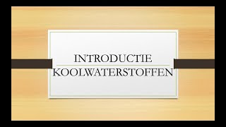 Introductie Koolwaterstoffen [upl. by Sorcha]