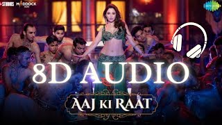 Aaj Ki Raat 8D AudioStree 2Tamannaah BhatiaSachinJigarAmitabh Bhattacharya [upl. by Blondy]