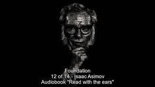 Foundation 12x14 Isaac Asimov AUDIOBOOK [upl. by Willner776]