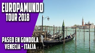 EUROPAMUNDO TOUR 2018  PASEO EN GONDOLA EN VENECIA  ITALIA [upl. by Amato]