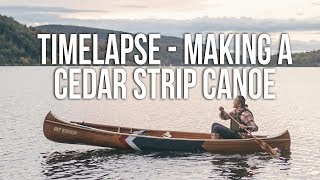 TIMELAPSE  Making a Cedar Strip Canoe [upl. by Limaj299]