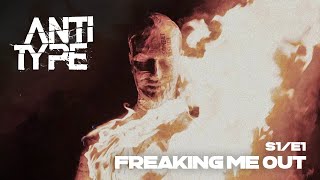 ANTITYPE  Freaking Me Out Official Music Video S1E1 [upl. by Dyanna]