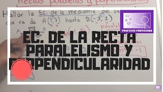 Ecuación de la recta paralelismo y perpendicularidad  Geometría Analítica [upl. by Chui]