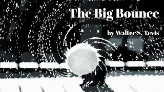 The Big Bounce by Walter S Tevis  Short Science Fiction Collection  Horror SciFi Audio Book [upl. by Lune]