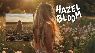 Hazel Bloom  Ch1o3 Official Audio [upl. by Antrim]