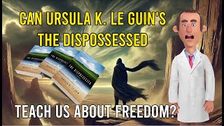 Can Ursula K Le Guins The Dispossessed Teach Us About Freedom [upl. by Florian298]