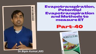 Part40 EvapotranspirationPotential Evapotranspiration and Methods to measure ET [upl. by Tarrel]