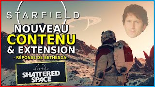 BETHESDA RÉPOND À quand le nouveau CONTENU amp LEXTENSION  Starfield [upl. by Alta]