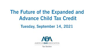 Webinar The Future of the Expanded and Advance Child Tax Credit [upl. by Imim]