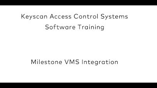 Keyscan Aurora  Milestone VMS [upl. by Naasar171]