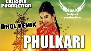 Phulkari kaur B Dhol remix lahoria production [upl. by Muna189]