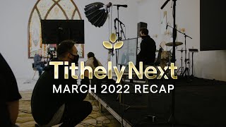 Tithely Next March 2022 Recap [upl. by Salangia]