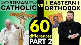 Roman Catholic vs Eastern Orthodox 60 Differences Part 2 [upl. by Swetiana]