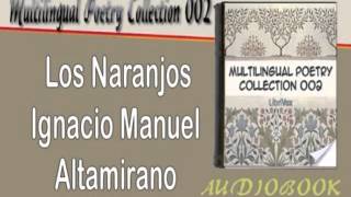 Los Naranjos Ignacio Manuel Altamirano Audiobook Poetry [upl. by Sayles737]