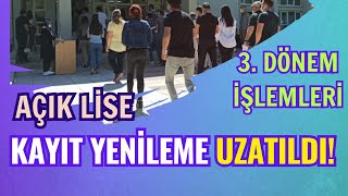 Açık Lise 3 Dönem Kayıt Yenileme İşlemleri Uzatıldı Kayıt Yenileme Ders Seçimi Sınav Bölgesi [upl. by Cindee424]