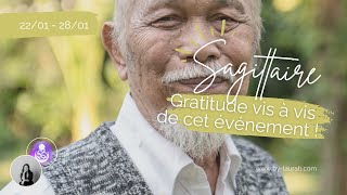 SAGITTAIRE ♐ 22  28 JANVIER 2024  Gratitude vis à vis de cet évènement [upl. by Born555]