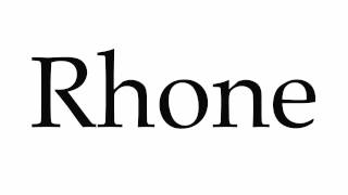 How to Pronounce Rhone [upl. by Aila79]