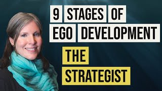 9 Stages of Ego Development Theory  The Strategist 5 [upl. by Daniels772]