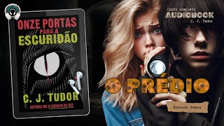 Onze portas para a escuridão  O prédio  Audiobook  Audiolivro  Narração humana [upl. by Akemyt]