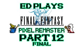 Final Fantasy Pixel Remaster FF1 Part 12 FINAL  CHAOS [upl. by Eunice878]