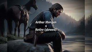 quotI tired in the end i didquot Arthur morgan X Retire SlowedReverb [upl. by Sivaj]