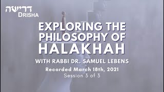 Exploring the Philosophy of Halakhah Part 3 of 3 [upl. by Nawor]