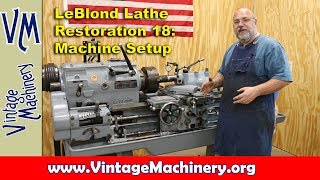 LeBlond Lathe Restoration  Part 18 Setting up and Fine Tuning a Metal Lathe [upl. by Genesa550]