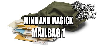 Mind and Magick Mailbag 1 [upl. by Tal]