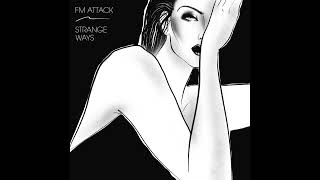 FM Attack  Strange Ways [upl. by Auqinet]